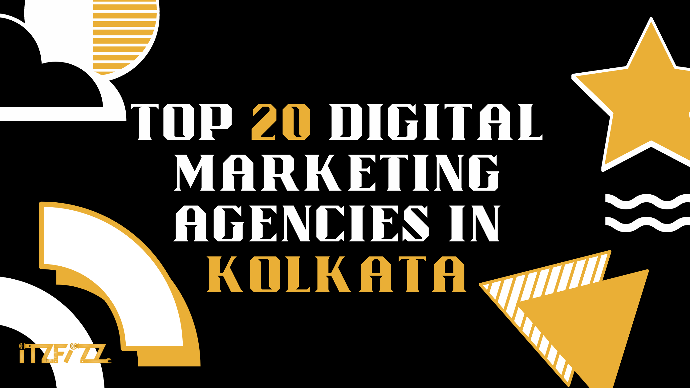 Top 20 Digital Marketing Agencies in Kolkata to Build Your Digital Brand