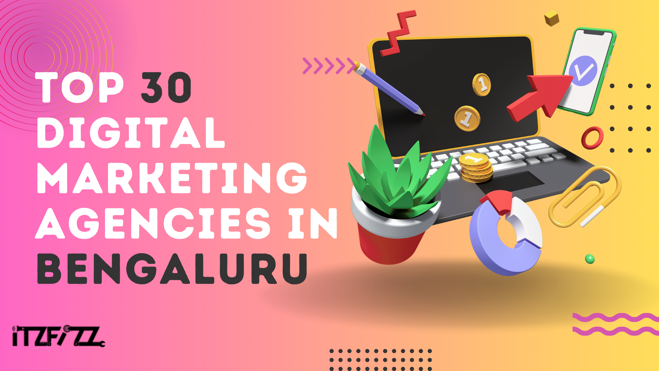 Top 30 Digital Marketing Agencies in Bengaluru To Start Your Digital Journey