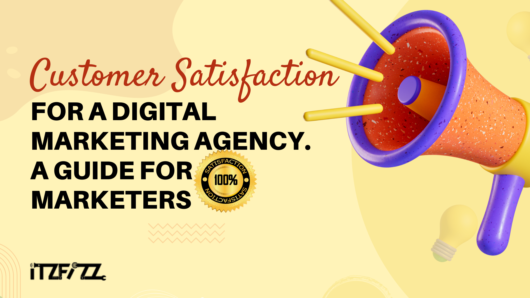 Customer Satisfaction for a Digital Marketing Agency. A Guide for Marketers
