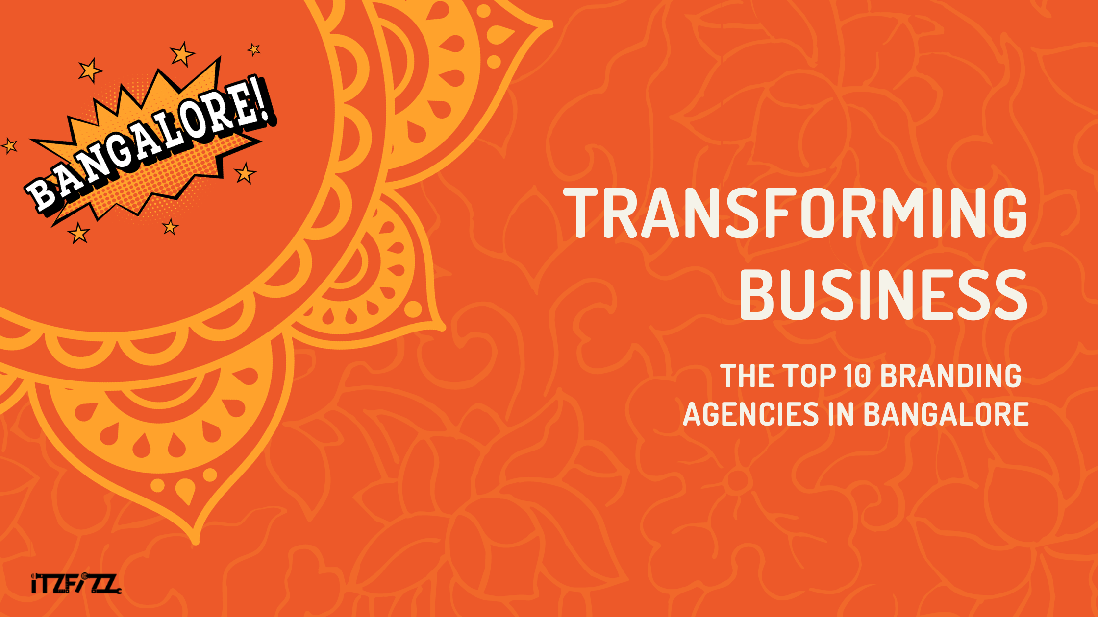 Transforming Business: The Top 10 Branding Agencies in Bangalore