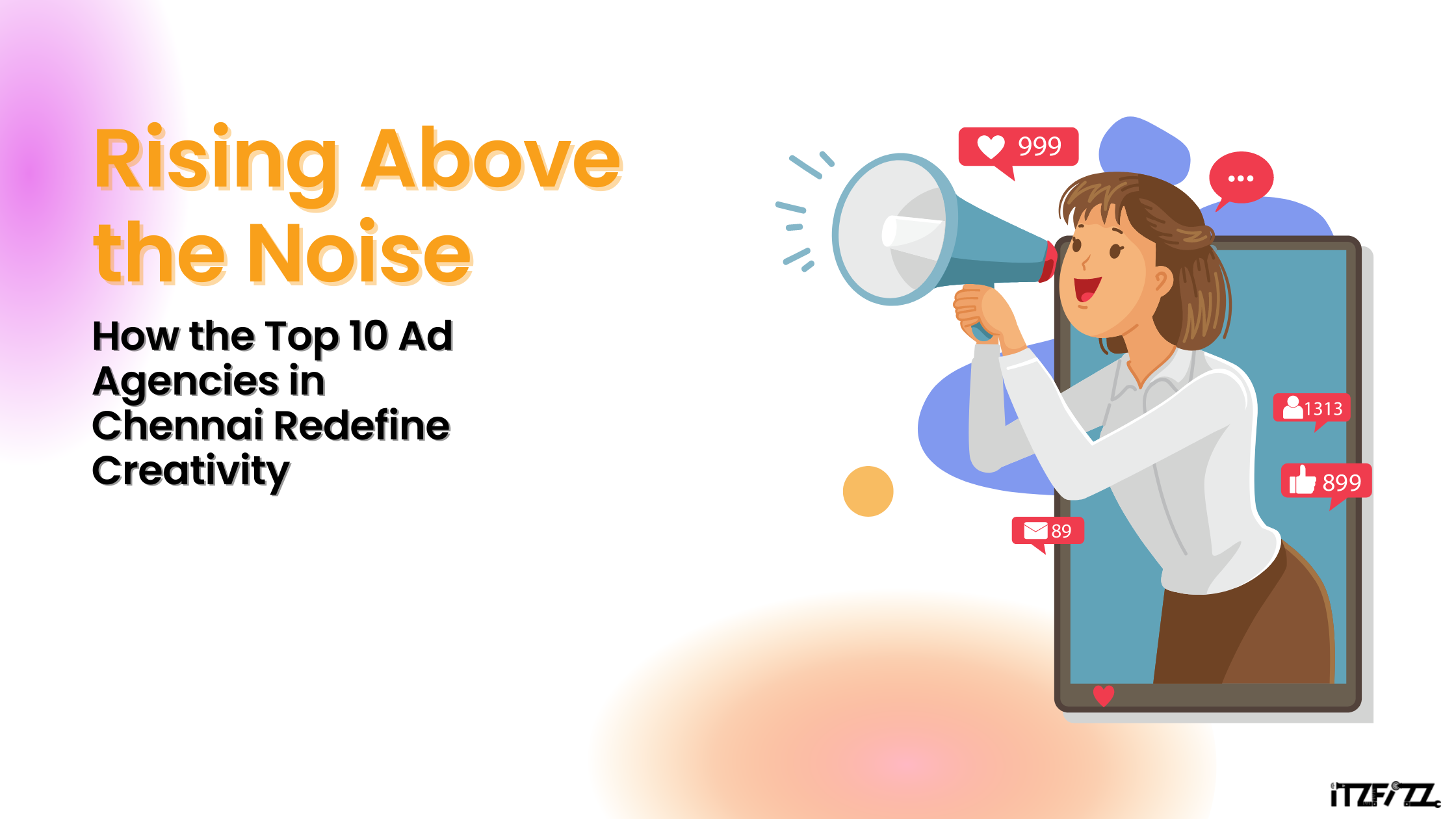 Rising Above the Noise: How the Top 10 Ad Agencies in Chennai Redefine Creativity.