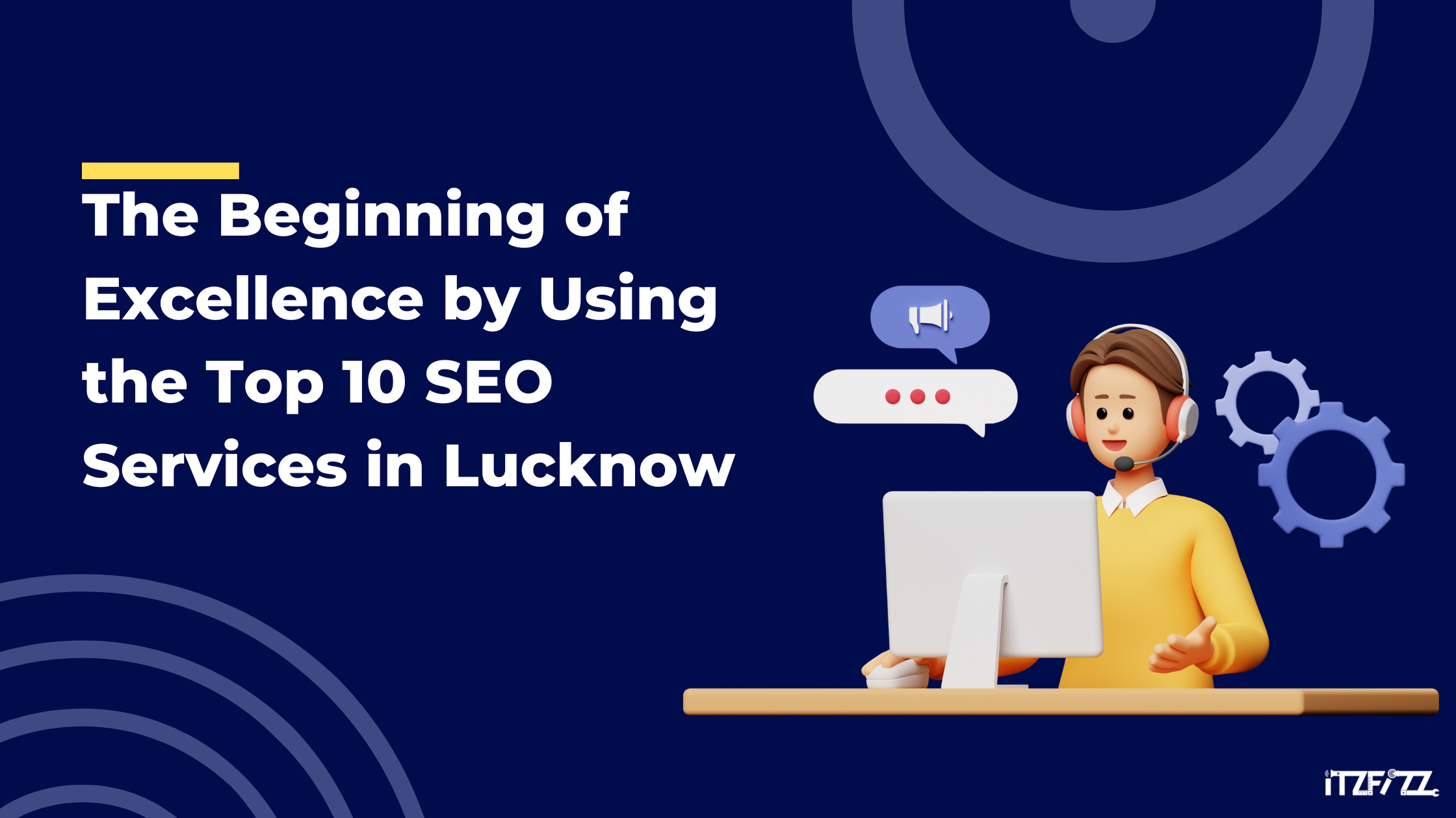 The Beginning of Excellence by Using the Top 10 SEO Services in Lucknow.