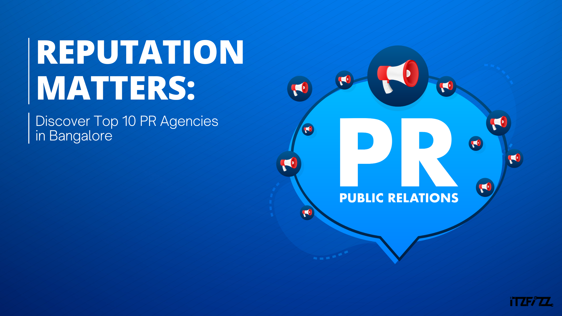 Reputation Matters: Discover the Top 10 PR Agencies in Bangalore.