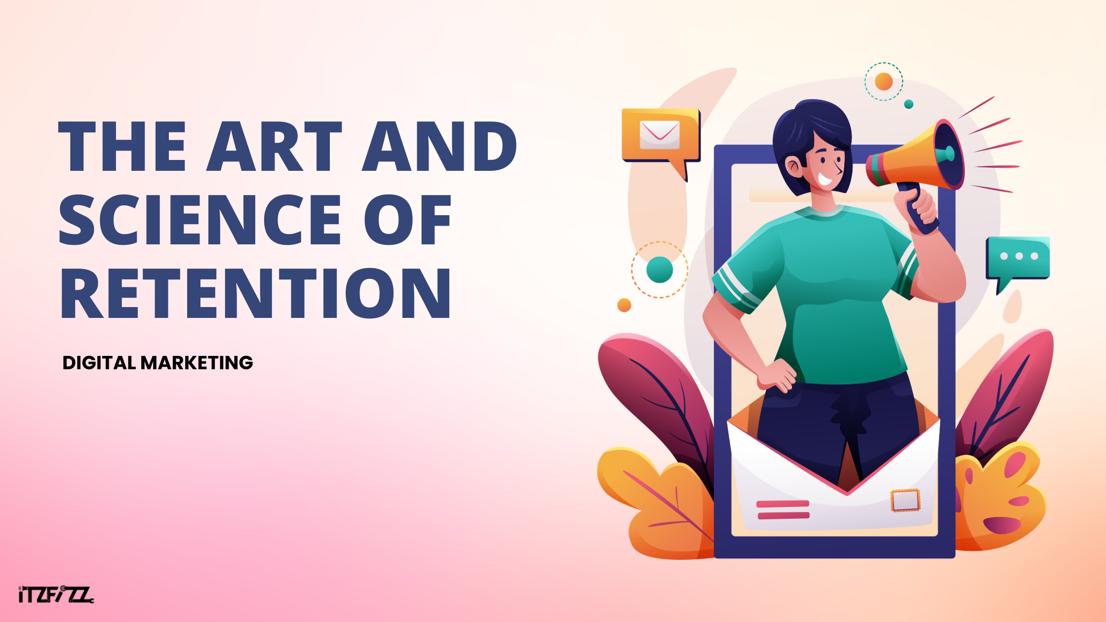 The Art and Science of Retention in Digital Marketing.