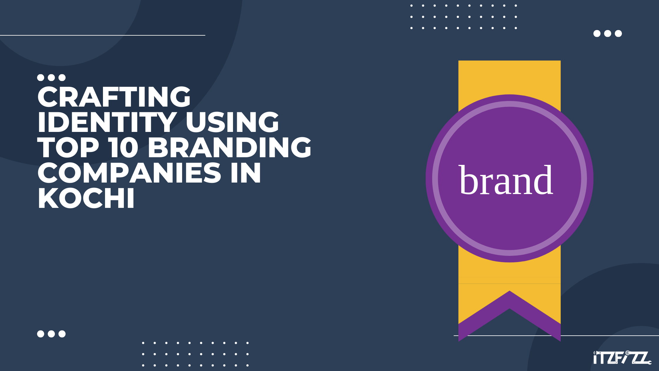 Crafting Identity Using the Top 10 Branding Companies in Kochi.