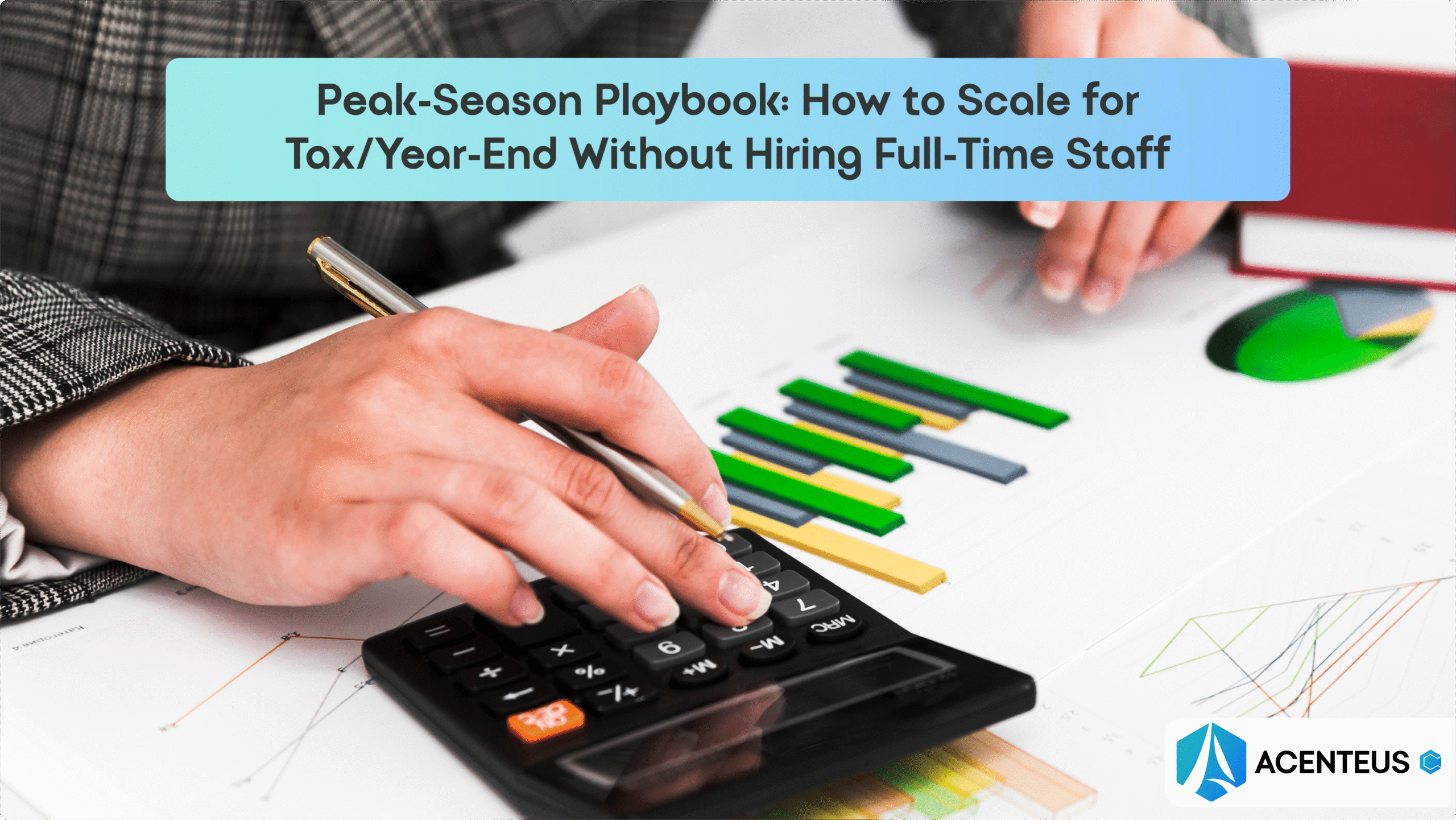 Peak-Season Playbook: How to Scale for Tax/Year-End Without Hiring Full-Time Staff