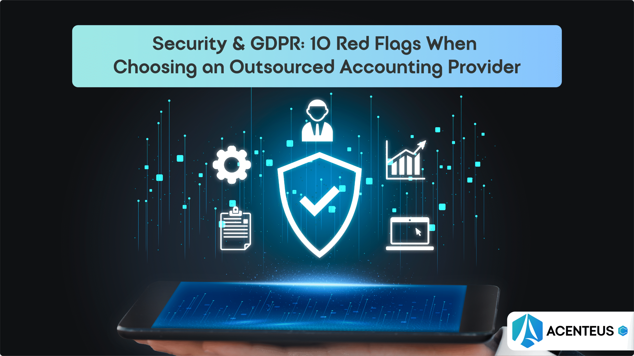 Security & GDPR: 10 Red Flags When Choosing an Outsourced Accounting Provider