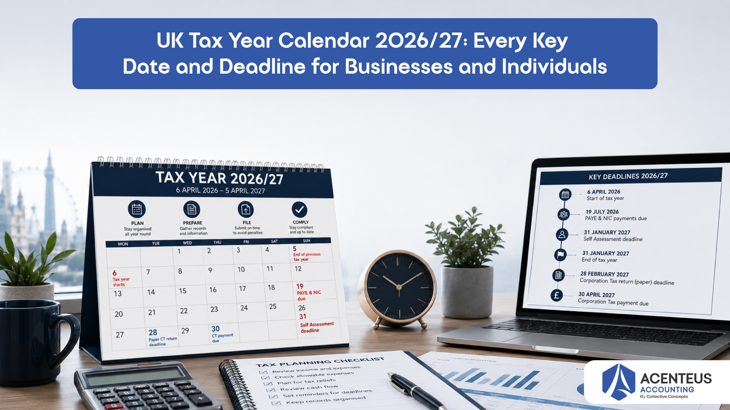 UK Tax Year Calendar 2026/27: Every Key Date and Deadline for Businesses and Individuals